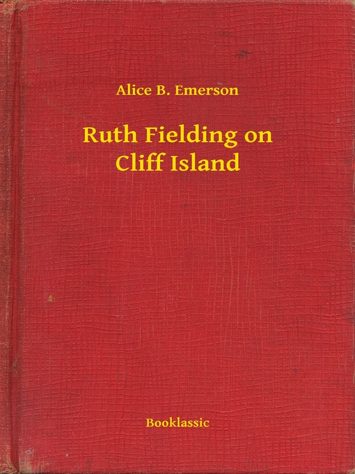 Title details for Ruth Fielding on Cliff Island by Alice B. Emerson - Wait list